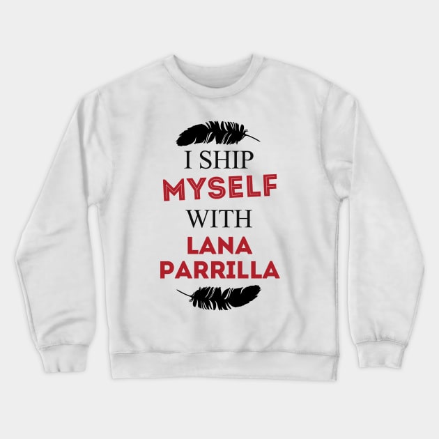 I ship myself with Lana Parrilla Crewneck Sweatshirt by AllieConfyArt